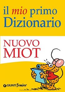 Baixar Il mio primo Dizionario – Nuovo MIOT (Dizionari ragazzi) pdf, epub, ebook