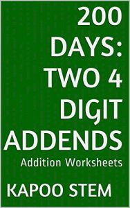 Baixar 200 Addition Worksheets with Two 4-Digit Addends: Math Practice Workbook (200 Days Math Addition Series) (English Edition) pdf, epub, ebook