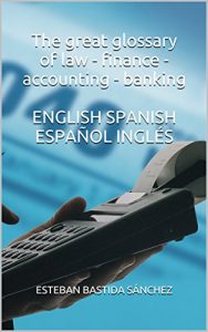 Baixar The great glossary of law – finance – accounting banking  ENGLISH SPANISH & ESPAÑOL INGLÉS (Spanish Edition) pdf, epub, ebook