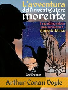 Baixar L’avventura dell’investigatore morente (Nuova edizione illustrata con i disegni originali di Walter Paget e Frederic Dorr Steele) pdf, epub, ebook