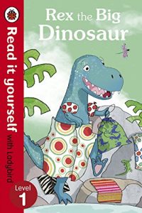 Baixar Rex the Big Dinosaur – Read it yourself with Ladybird: Level 1 pdf, epub, ebook