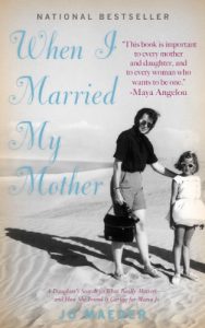Baixar When I Married My Mother: A Daughter’s Search for What Really Matters – and How She Found It Caring for Mama Jo (English Edition) pdf, epub, ebook