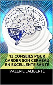 Baixar 13 Conseils Pour Garder Son Cerveau En Excellente Santé (French Edition) pdf, epub, ebook