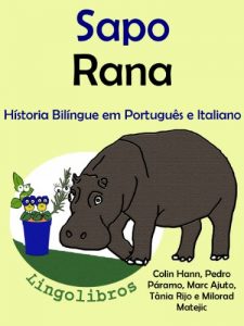 Baixar Conto Bilíngue em Português e Italiano: Sapo – Rana (Série “Animais e vasos” Livro 1) (Portuguese Edition) pdf, epub, ebook