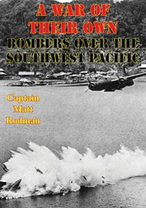 Baixar A War of Their Own Bombers over the Southwest Pacific [Illustrated Edition] (English Edition) pdf, epub, ebook
