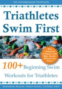 Baixar Triathletes Swim First: 100+ Beginning Swim Workouts for Triathletes (English Edition) pdf, epub, ebook