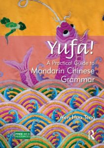 Baixar Yufa! A Practical Guide to Mandarin Chinese Grammar (Routledge Concise Grammars) pdf, epub, ebook