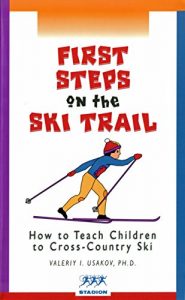 Baixar First Steps on the Ski Trail: How to Teach Children to Cross-Country Ski (English Edition) pdf, epub, ebook