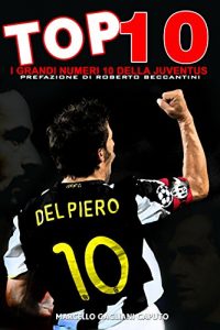 Baixar Top 10 – I grandi numeri 10 della Juventus pdf, epub, ebook