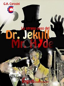 Baixar Lo strano caso del Dr. Jekyll & Mr. Hyde: Edizione a fumetti (ClassiComics) pdf, epub, ebook