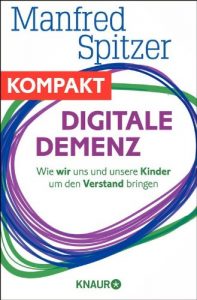 Baixar Digitale Demenz – Wie wir uns und unsere Kinder um den Verstand bringen: Ein Beitrag aus Querdenken 2014 pdf, epub, ebook