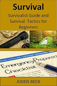 Baixar Survival: Survivalist Guide and Survival Tactics for Beginners (Preparedness and Survival Guide Off the Grid Book 1) (English Edition) pdf, epub, ebook