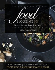 Baixar Food Blogging 101 – Your Recipe for Success: Tools, Techniques & Tips For Making Your Food Blog A Success From The Start (English Edition) pdf, epub, ebook