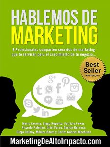 Baixar Hablemos de Marketing: 9 Profesionales comparten secretos de marketing que te servirán para el crecimiento de tu negocio… (Spanish Edition) pdf, epub, ebook