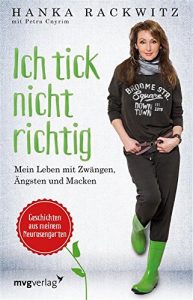 Baixar Ich tick nicht richtig: Mein Leben mit Zwängen, Ängsten und Macken – Geschichten aus meinem Neurosengarten pdf, epub, ebook