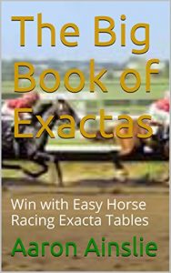 Baixar The Big Book of Exactas: Win with Easy Horse Racing Exacta Tables (English Edition) pdf, epub, ebook