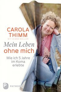 Baixar Mein Leben ohne mich: Wie ich fünf Jahre im Koma erlebte (German Edition) pdf, epub, ebook