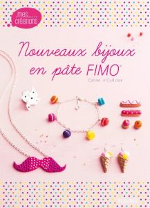 Baixar Nouveaux bijoux en pâte FIMO (Mes créations) pdf, epub, ebook