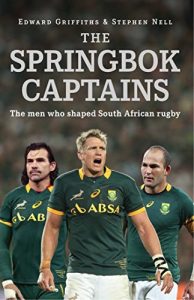 Baixar The Springbok Captains: The Men who shaped South African Rugby pdf, epub, ebook