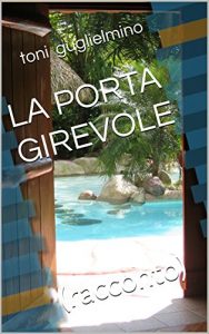 Baixar LA PORTA GIREVOLE: (racconto) (Nuotare Vol. 19) pdf, epub, ebook