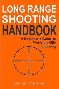 Baixar Long Range Shooting Handbook: Complete Beginner’s Guide to Long Range Shooting (English Edition) pdf, epub, ebook
