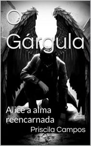 Baixar O Gárgula: Alice a alma reencarnada (Portuguese Edition) pdf, epub, ebook