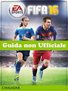 Baixar FIFA 16 Guida non Ufficiale pdf, epub, ebook