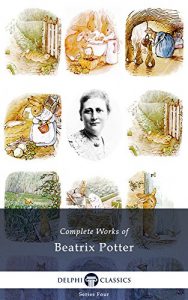 Baixar Complete Works of Beatrix Potter – Complete Peter Rabbit Books (Delphi Classics) (English Edition) pdf, epub, ebook