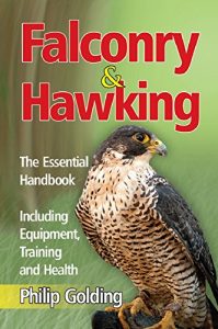 Baixar Falconry & Hawking: The Essential Handbook – Including Equipment, Training and Health (English Edition) pdf, epub, ebook