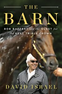 Baixar The Barn: Bob Baffert and the Quest for the Next Triple Crown pdf, epub, ebook