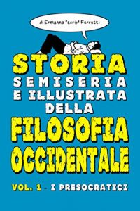 Baixar Storia semiseria e illustrata della filosofia occidentale: Volume 1 pdf, epub, ebook