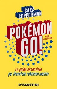 Baixar POKÉMON GO! La guida essenziale per diventare pokémon master: Guida non ufficiale pdf, epub, ebook