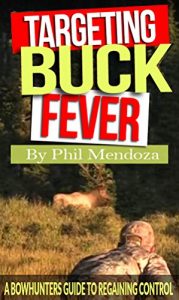 Baixar Targeting Buck Fever: A Bowhunters Guide To Regaining Control (English Edition) pdf, epub, ebook