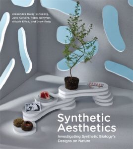 Baixar Synthetic Aesthetics: Investigating Synthetic Biology’s Designs on Nature (MIT Press) pdf, epub, ebook