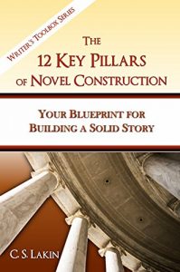 Baixar The 12 Key Pillars of Novel Construction: Your Blueprint for Building a Strong Story (The Writer’s Toolbox Series) (English Edition) pdf, epub, ebook