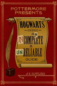 Baixar Hogwarts: An Incomplete and Unreliable Guide (Kindle Single) (Pottermore Presents) pdf, epub, ebook