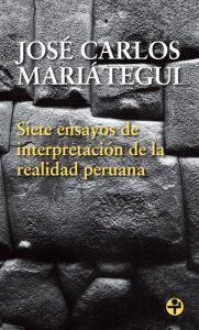 Baixar Siete ensayos de interpretación de la realidad peruana pdf, epub, ebook