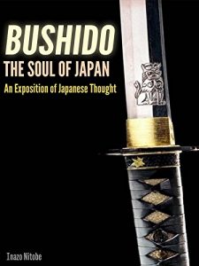 Baixar BUSHIDO: The Soul of Japan An Exposition of Japanese Thought (Illustrated the Bushido’s pictures and annotated Forty seven Ronin of Chusingura, Tale of honor and loyalty) (English Edition) pdf, epub, ebook