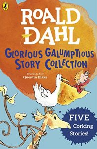 Baixar Roald Dahl’s Glorious Galumptious Story Collection: Five Corking Stories Including Fantastic Mr Fox & Four Other Stories pdf, epub, ebook