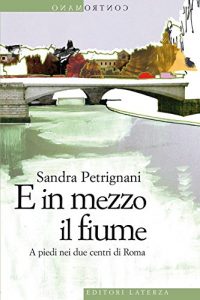 Baixar E in mezzo il fiume: A piedi nei due centri di Roma (Contromano) pdf, epub, ebook