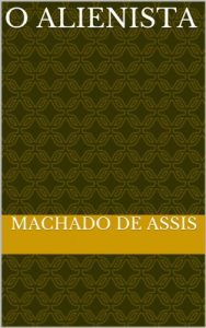 Baixar O Alienista (Portuguese Edition) pdf, epub, ebook