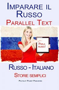 Baixar Imparare Russo – Testo parallelo – Storie semplici (Russo – Italiano) pdf, epub, ebook
