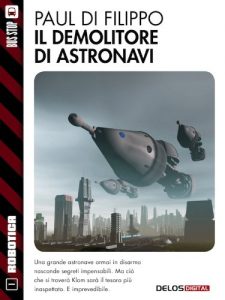 Baixar Il demolitore di astronavi: 1 (Robotica) pdf, epub, ebook