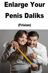 Baixar Enlarge Your Penis Daliks (Frisian) (Frisian Edition) pdf, epub, ebook
