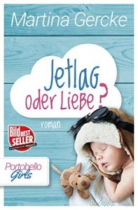 Baixar Jetlag oder Liebe: Liebesroman (Portobello Girls 3) (German Edition) pdf, epub, ebook