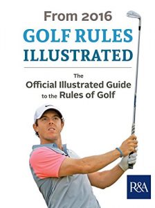 Baixar Golf Rules Illustrated: 2016-2017 (Royal & Ancient) (English Edition) pdf, epub, ebook