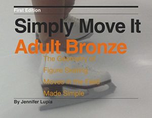 Baixar Simply Move it Adult Bronze: A Workbook for Figure Skating Moves in the Field, Made Simple (English Edition) pdf, epub, ebook