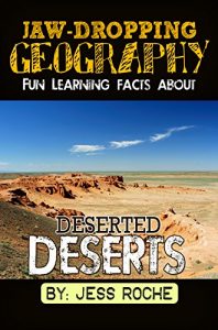 Baixar Jaw-Dropping Geography: Fun Learning Facts About Deserted Deserts: Illustrated Fun Learning For Kids (English Edition) pdf, epub, ebook