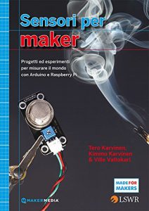Baixar Sensori per Maker: Progetti ed esprimenti per misurare il mondo con Arduino e Raspberry Pi pdf, epub, ebook