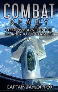 Baixar Combat Ready: Lessons Learned in the Journey to Fighter Pilot (English Edition) pdf, epub, ebook